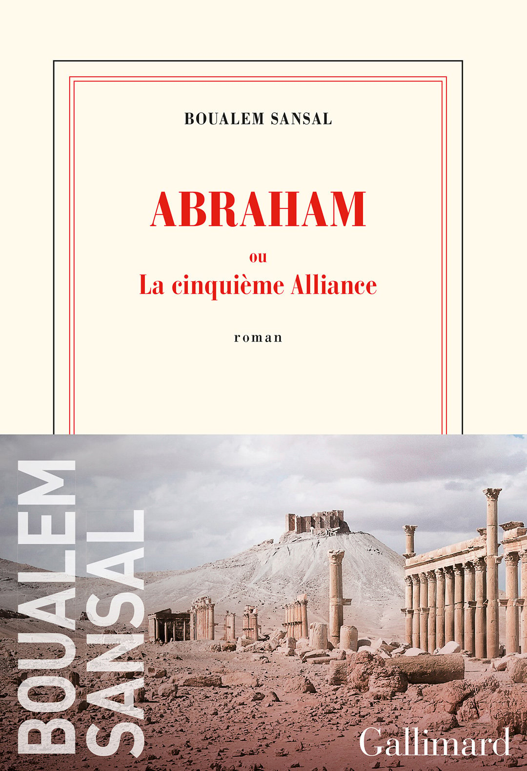 « Abraham ou la cinquième alliance », de Boualem Sansal, Gallimard, 288 pages, 21 euros &copy; Editions Gallimard