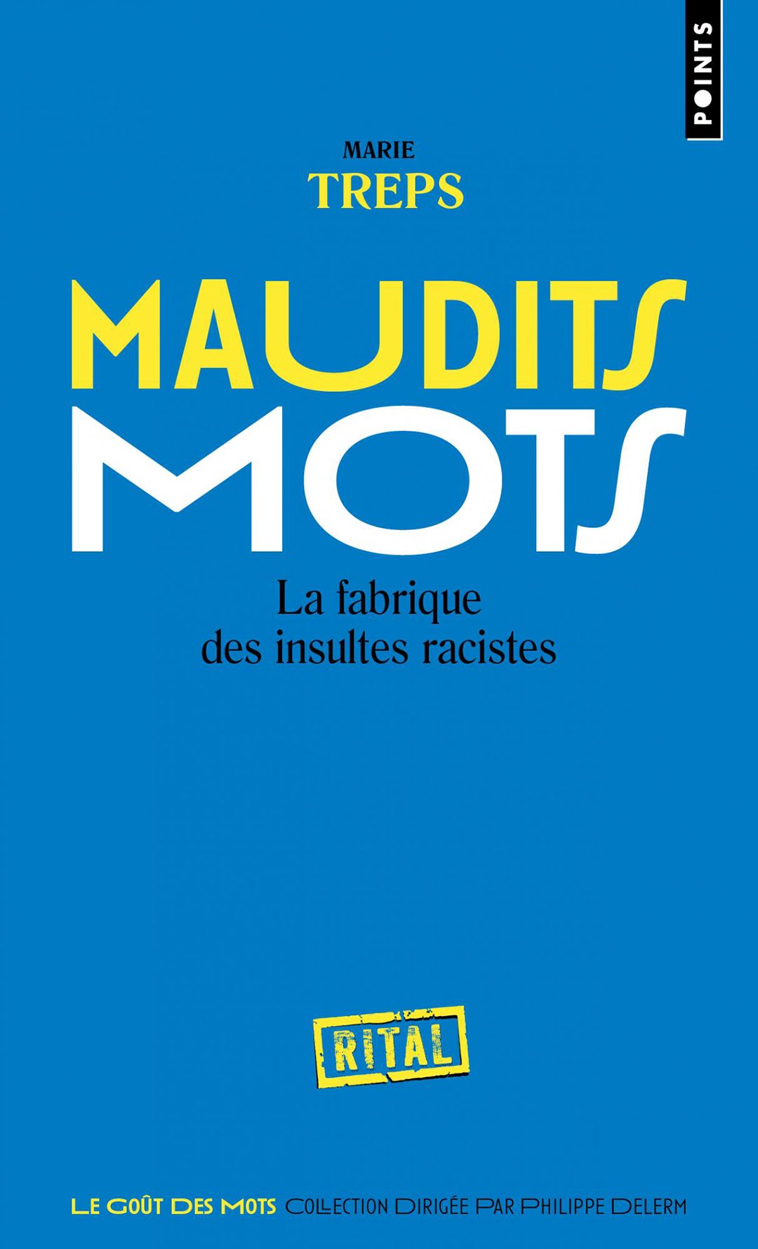 « Maudits mots : la fabrique des insultes racistes », de Marie Treps, est paru chez Points Seuil (360 pages, 7,90 euros).