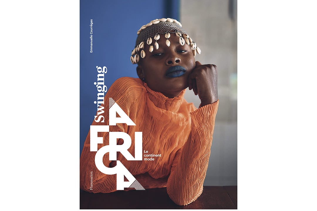 Swinging Africa, le continent mode, par Emmanuelle Courrèges &copy; Flammarion