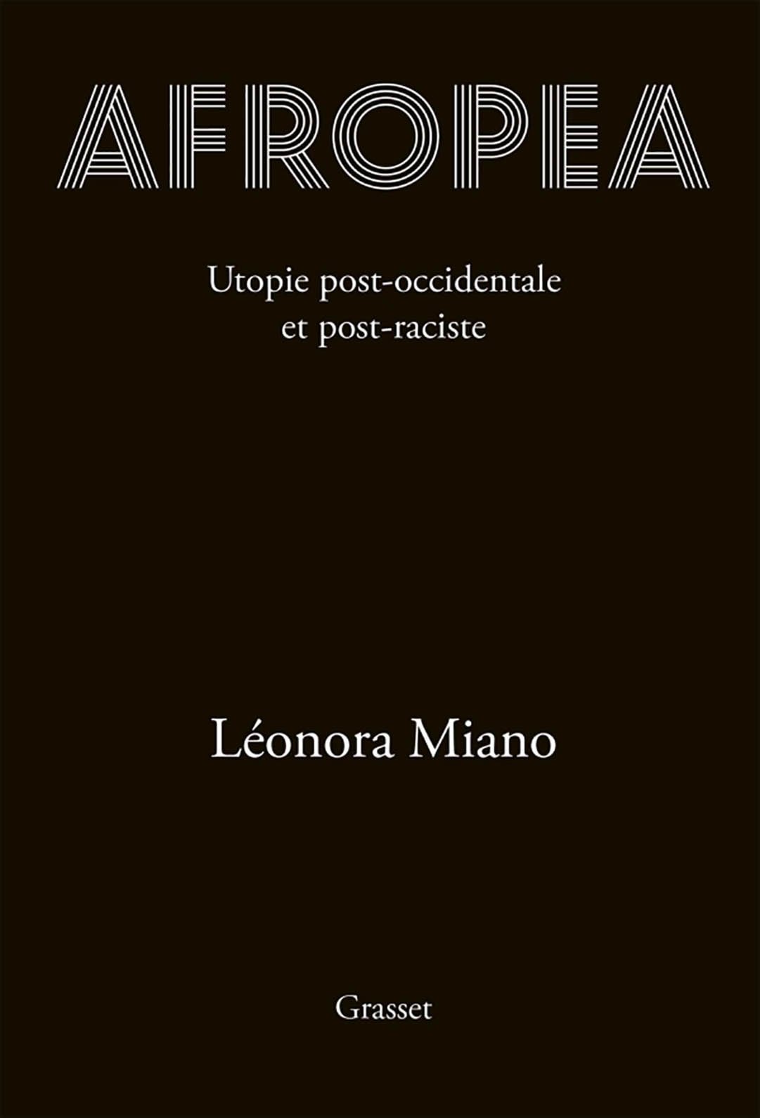 « Afropea », de Léonora Miano, est paru chez Grasset le 30 septembre 2020 (224 pages, 18,50 euros). &copy; Editions Grasset