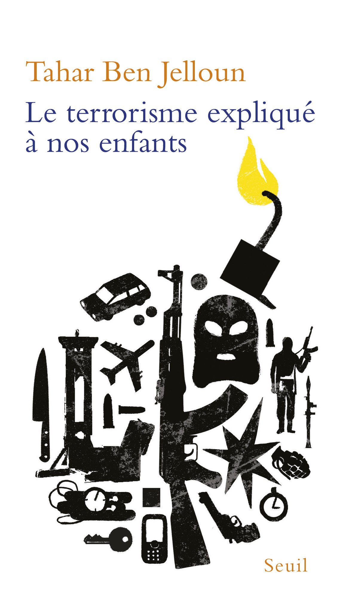 Le Terrorisme expliqué à nos enfants, de Tahar Ben Jelloun, Seuil, 160 pages, 9 euros &copy; DR