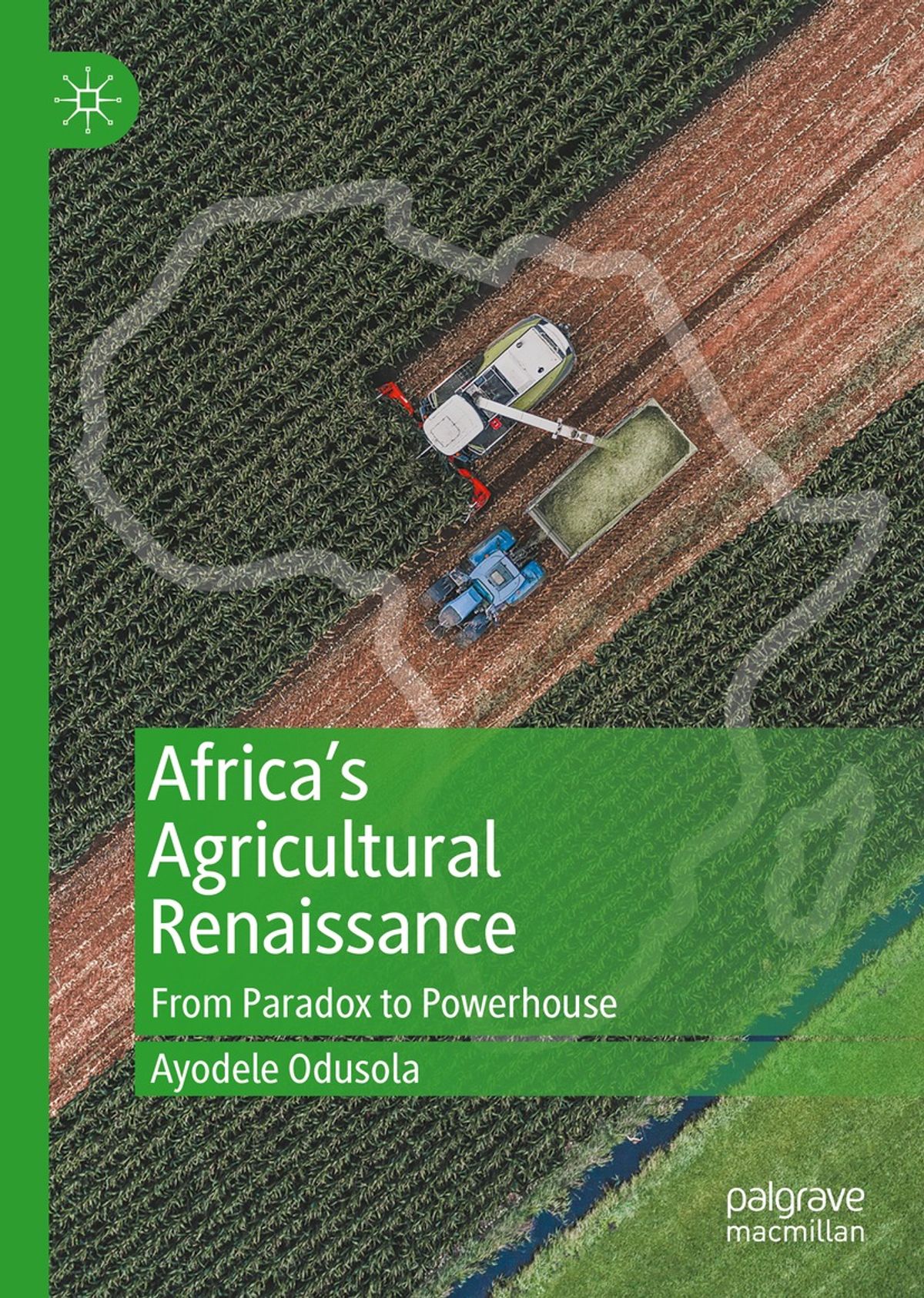 "Africa's Agricultural Renaissance : From Paradox to Powerhouse" (Palgrave Macmillan, 2021) &copy; DR