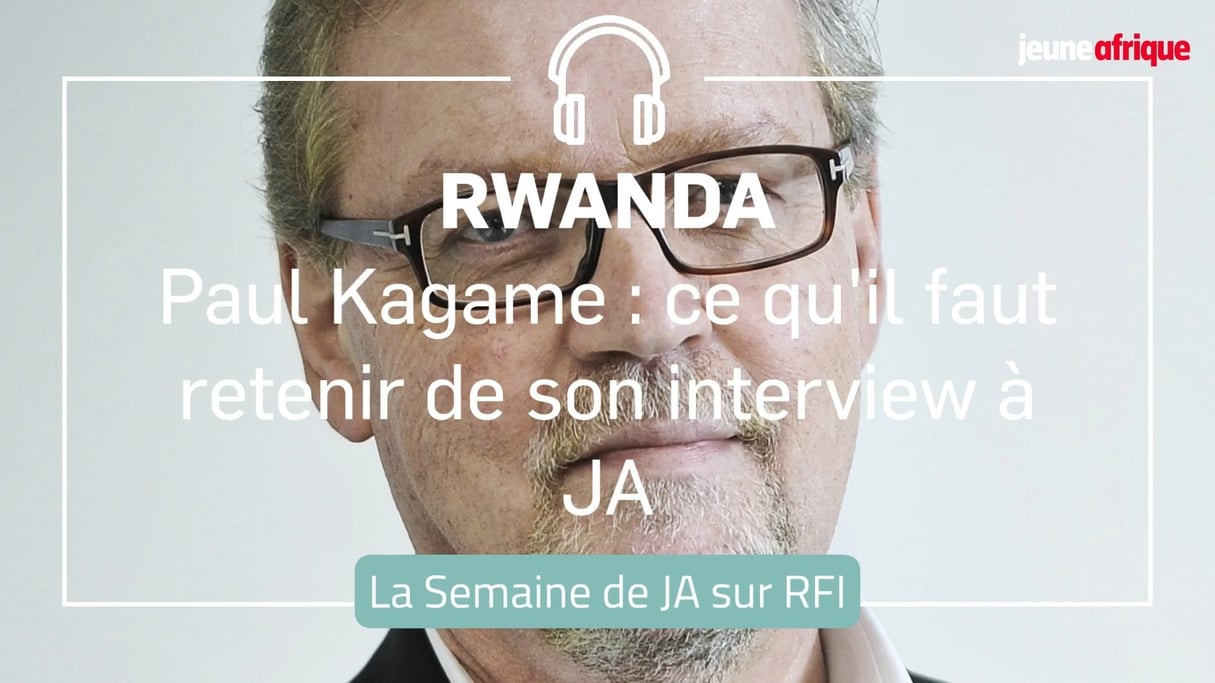 La Semaine de JA, sur RFI, avec François Soudan, directeur de la rédaction de Jeune Afrique, sur l’interview de Paul Kagame. © Jeune Afrique