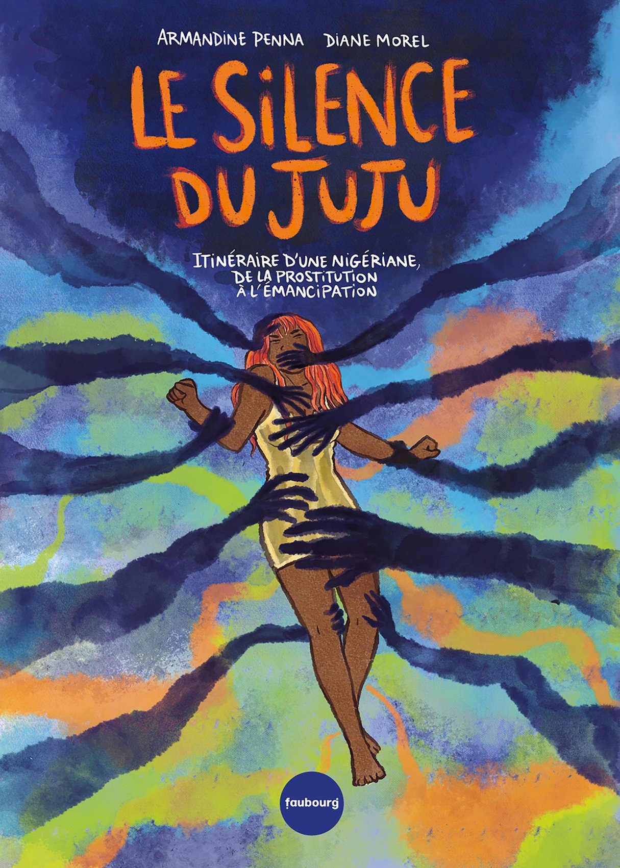 "Le silence du Juju, itinéraire d’une Nigériane, de la prostitution à l’émancipation", d’Armandine Penna et Diane Morel. &copy; Éditions du Faubourg.