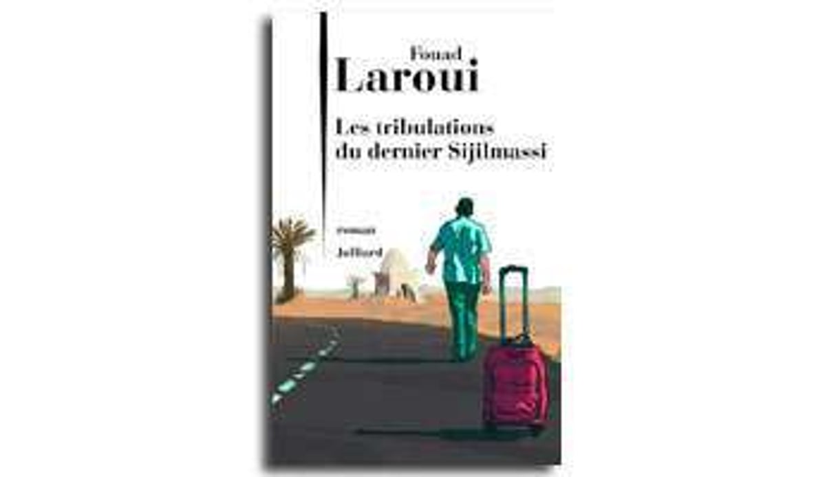 Les tribulations du dernier Sijilmassi, de Fouad Laroui. © DR