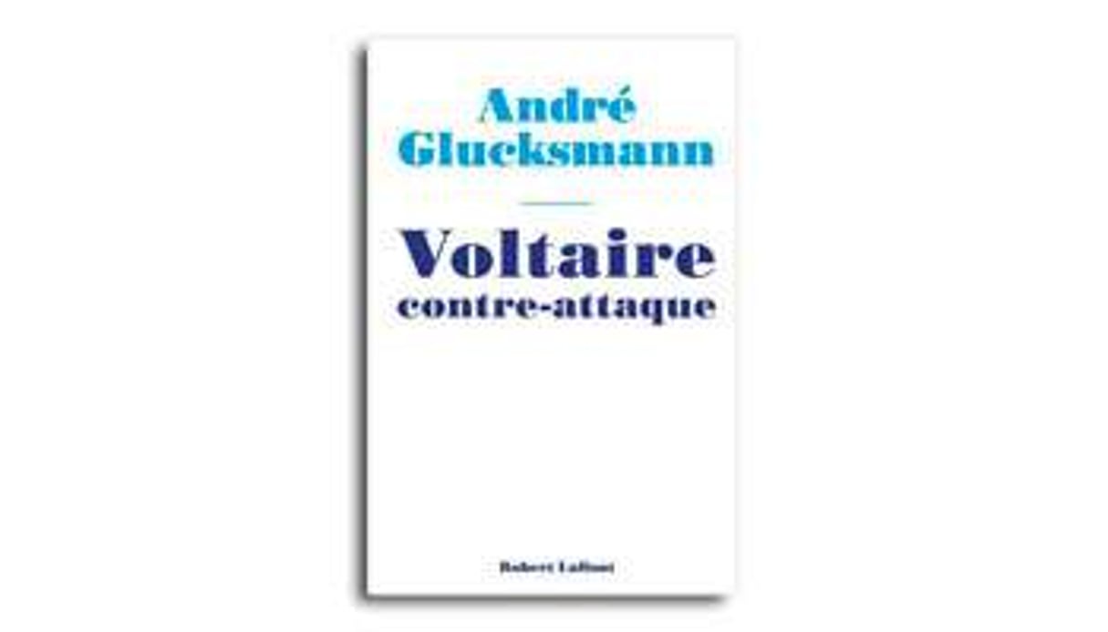 Voltaire contre-attaque, de André Glucksmann. © DR