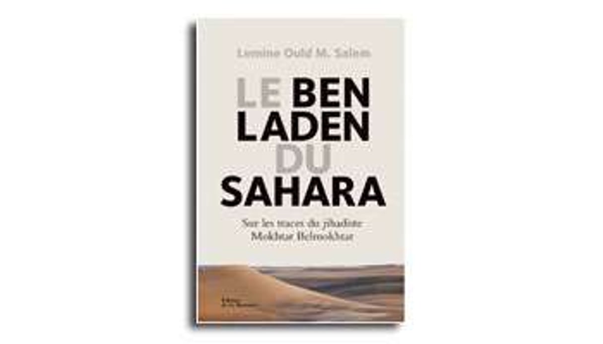 Le Ben Laden du Sahara, de Lemine Ould M. Salem. © DR