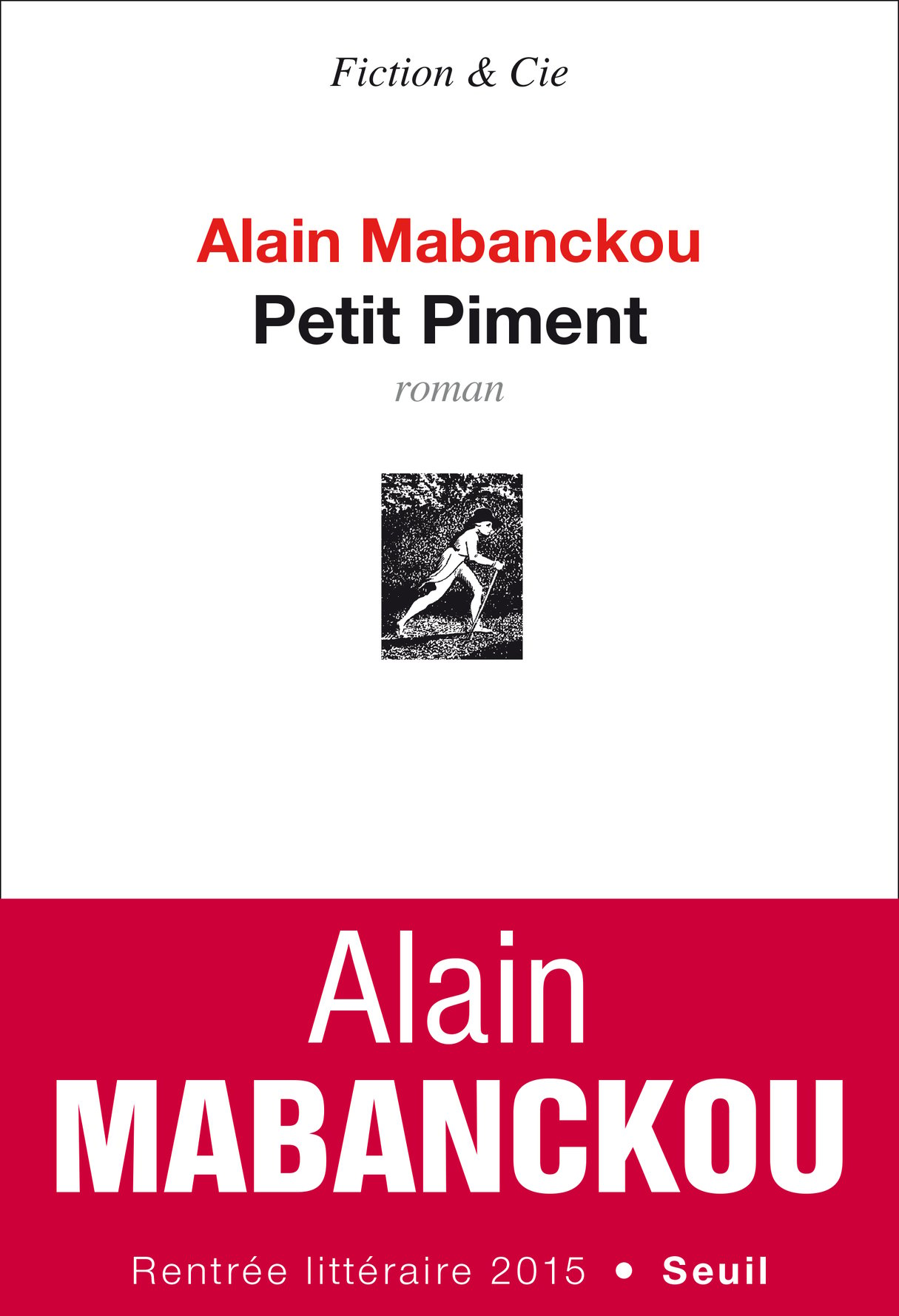 Petit Piment, d’Alain Mabanckou, éd. du Seuil, 288 pages, 18,50 euros, à paraître le 20 août.