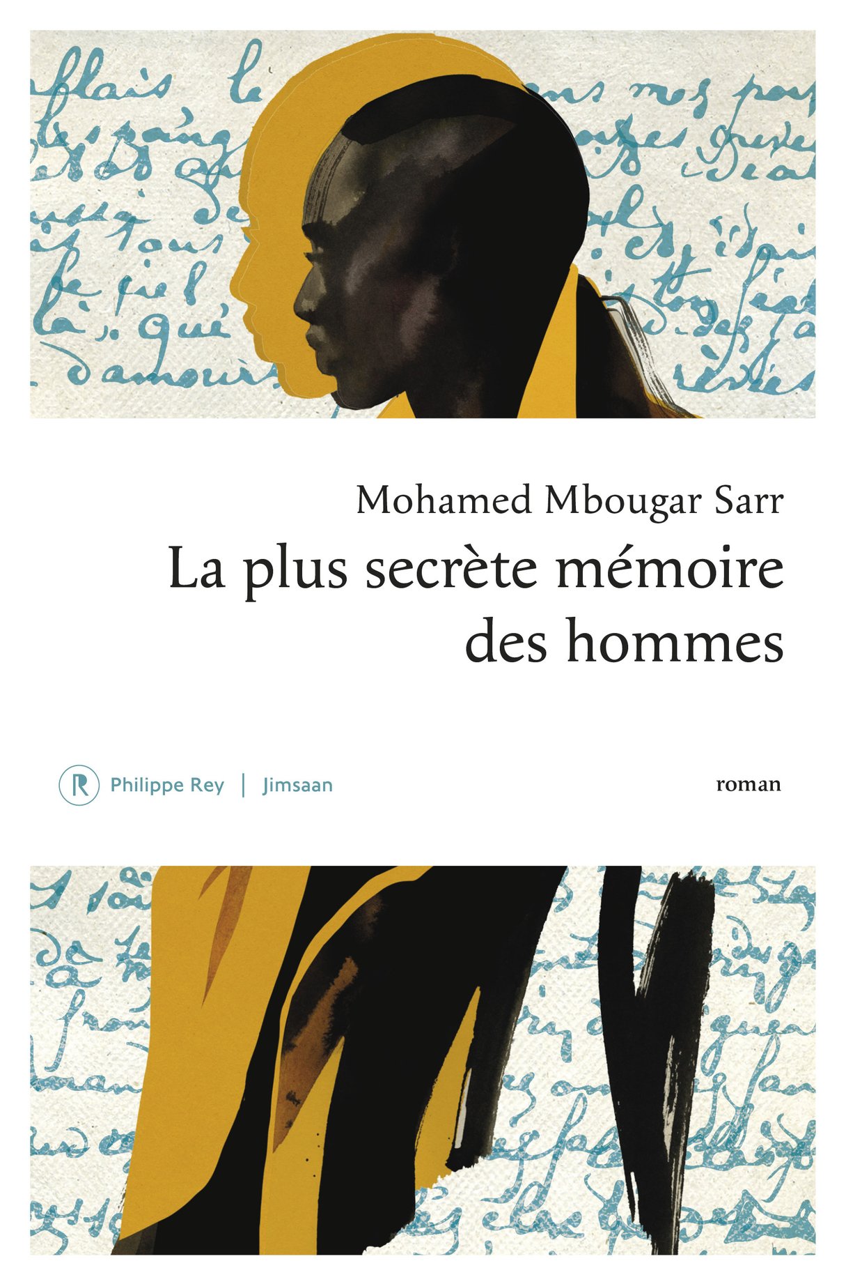 « La plus secrète mémoire des hommes », de Mohamed Mbougar Sarr, Philippe Rey, 466 pages, 22 euros &copy; Editions Philippe Rey