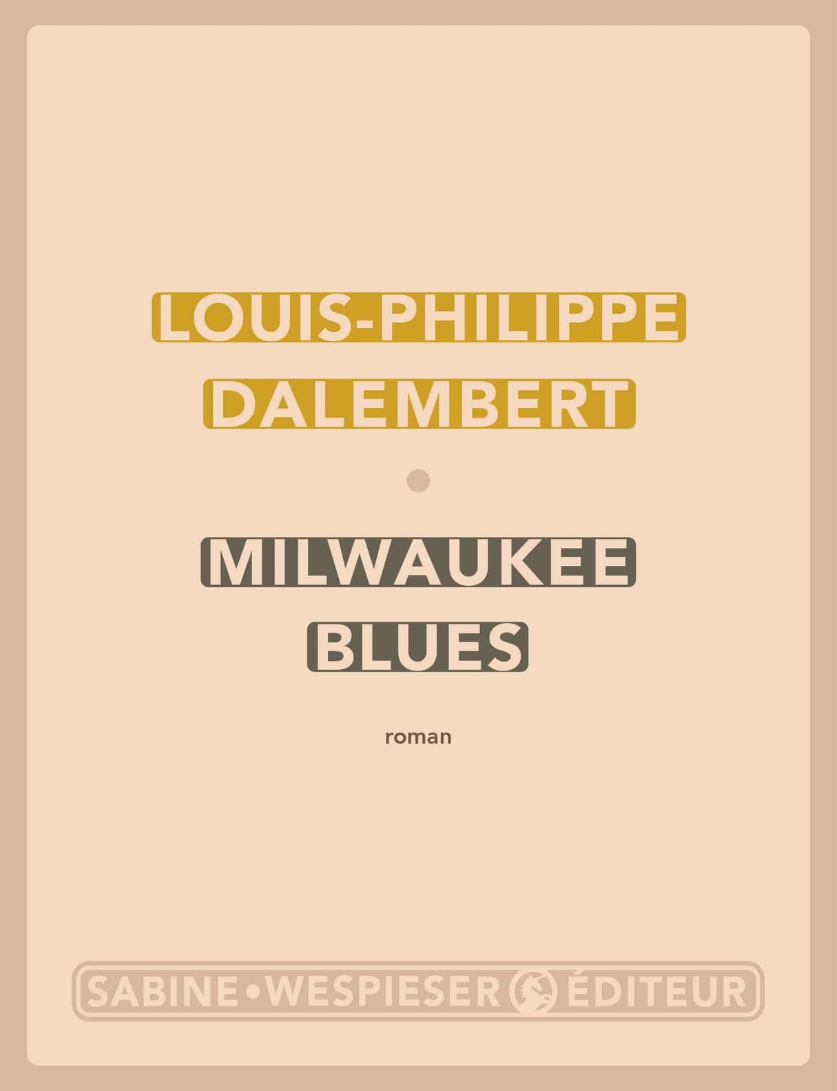 "Milwaukee Blues" de Louis-Philippe Dalembert. Ed. Sabine Wespieser. 21€, 288 p &copy; DR