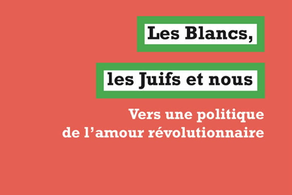 Les Blancs les Juifs et nous. © DR