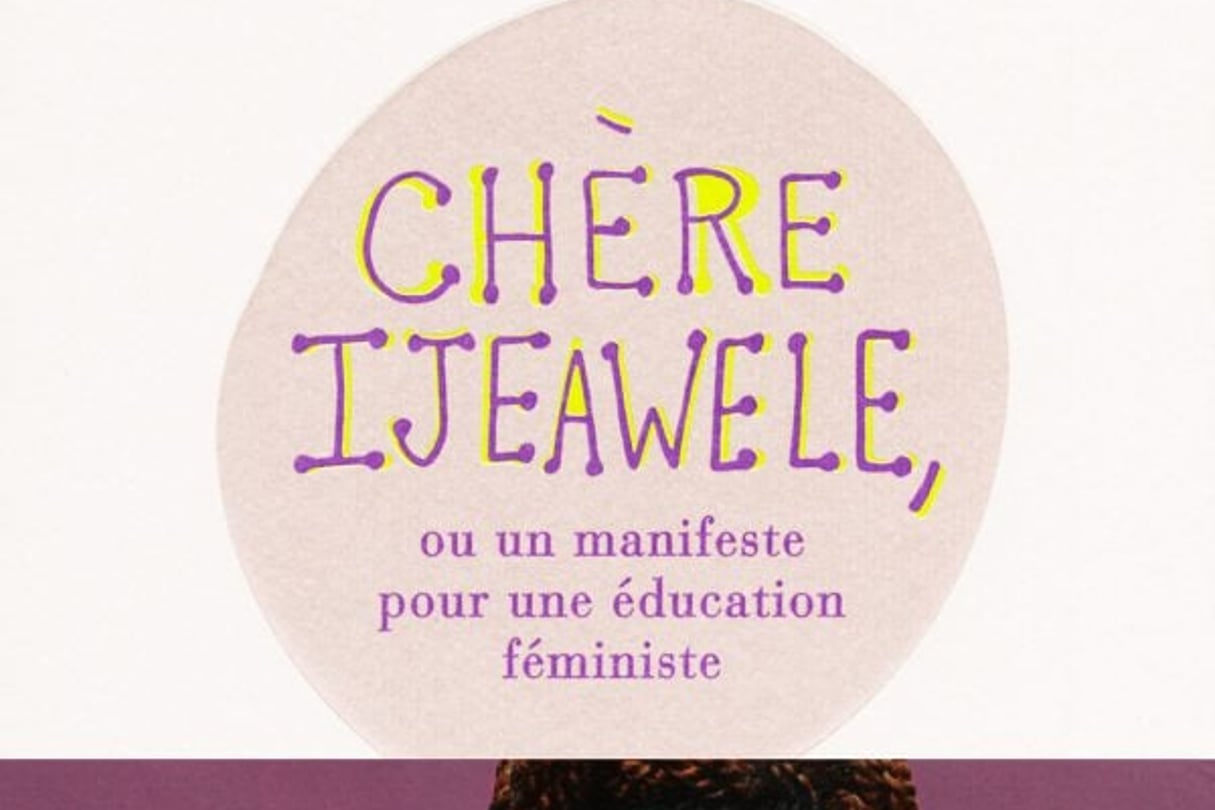 Chère Ijeawele, ou un manifeste pour une éducation féministe, de Chimamanda Ngozi Adichie, est publié aux éditions Gallimard. © Gallimard