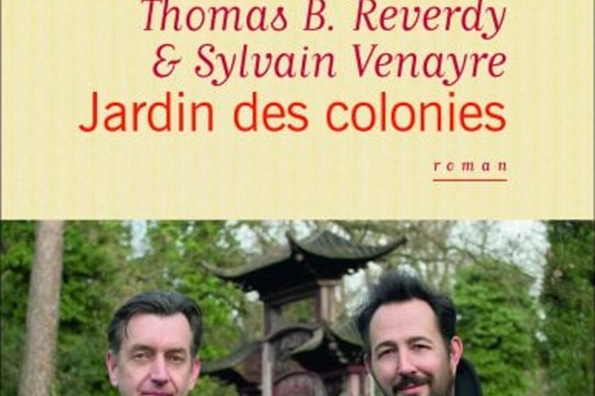 Jardin des colonies, de Thomas B. Reverdy et Sylvain Venayre, Flammarion nous promène au milieu des ruines d’un passé coloniale difficile à assumer.