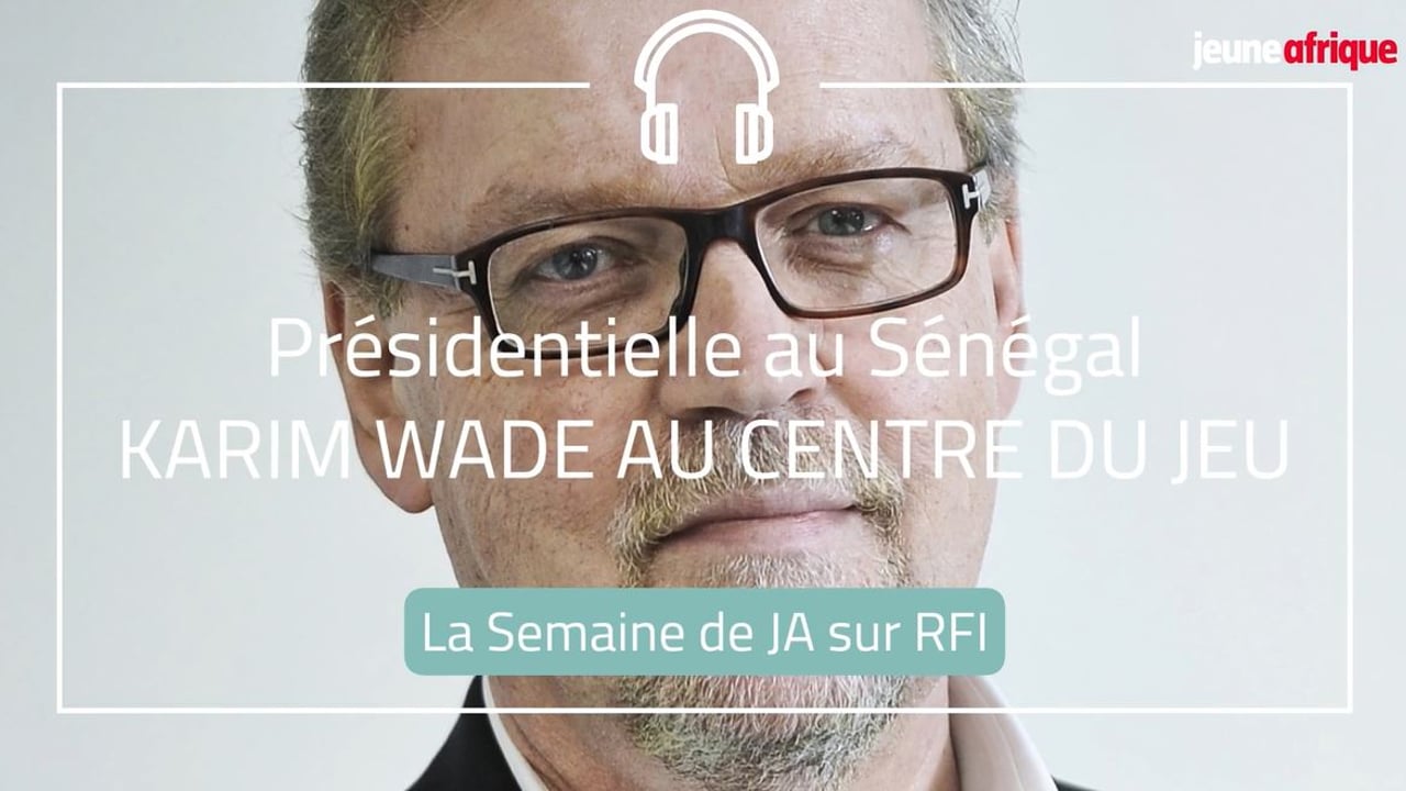 Présidentielle au Sénégal : Karim Wade au centre du jeu