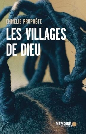 « Les Villages de Dieu », d’Emmelie Prophète, est paru chez Mémoire d’encrier (224 pages, 19 euros). &copy; Mémoire d’encrier