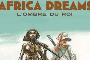 Africa Dreams, l’ombre du roi, de Maryse et Jean-François Charles © Casterman