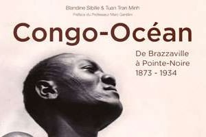 Couverture de « Congo-Océan. De Brazzaville à Pointe-Noire, 1873-1934 ». © D.R.