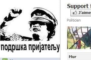 Même dans les Balkans, Kaddafi compte de nombreux supporteurs sur le web. © DR