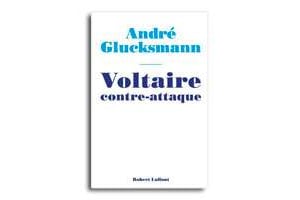 Voltaire contre-attaque, de André Glucksmann. © DR