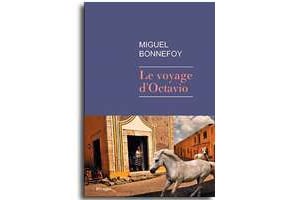 Le Voyage d’Octavio, de Miguel Bonnefoy. © DR