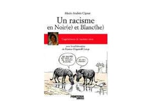 Un racisme en Noir(e) et Blanc(he). Expériences de racisme vécu, Marie-Andrée Ciprut, avec la col © DR