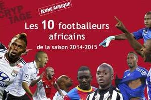 Les dix joueurs africains ayant marqué la saison 2014-2015. © AFP/Montage JA