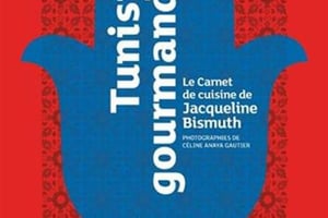 Tunisie Gourmande, de Jacqueline Bismuth.