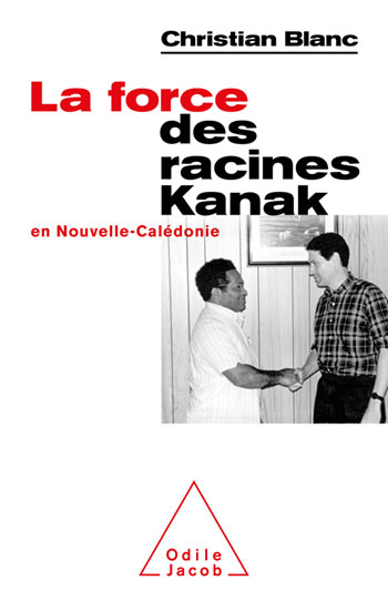 Dans « La force des racines Kanak en Nouvelle-Calédonie », Christian Blanc évoque son rôle lors des conflits de 1984 et 1988 (éd. Odile Jacob, avril 2021, 430 pages, 24,90 euros). &copy; Odile Jacob