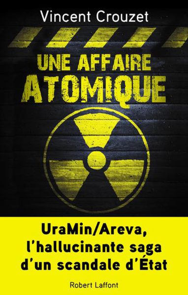 Une affaire atomique, de Vincent Crouzet, Robert Laffont