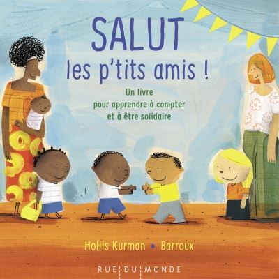 « Salut les p’tits amis », de Hollis Kurman et Barroux, Rue du Monde, 36 pages, 17 euros