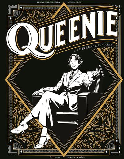 « Queenie, la marraine de Harlem », d'Elizabeth Colomba et Aurélie Lévy, éditions Anne Carrière, 176 pages, 24,90 euros, parution le 27 août 2021. &copy; Éditions Anne Carrière