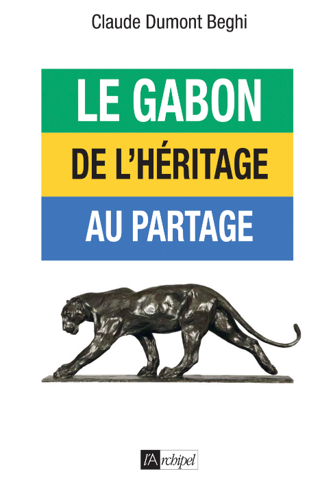Le Gabon de l’héritage au partage, de Claude Dumont Beghi, éd. L’Archipel, 216 pages, 18 euros. © éd. L’Archipel