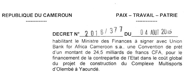 Décret autorisant le prêt de 24,5 milliards de F CFA pour le financement du complexe d'Olembé. &copy; DR