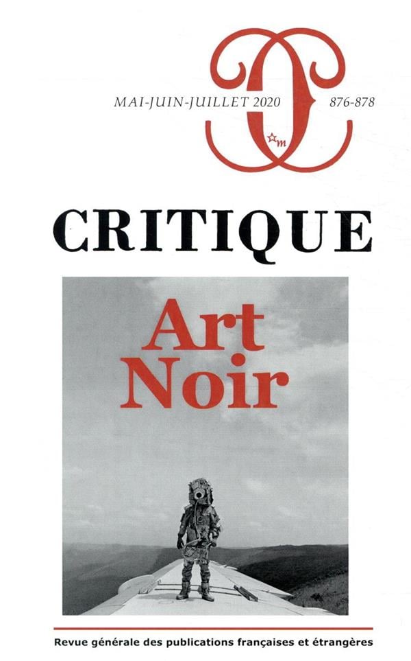 Revue Critique n°876/878 (mai-juin-juillet 2020), dirigée par Anne Lafont. 594 pages, 14,50 euros &copy; DR