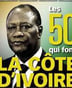 Les 50 qui font la Côte d’Ivoire
