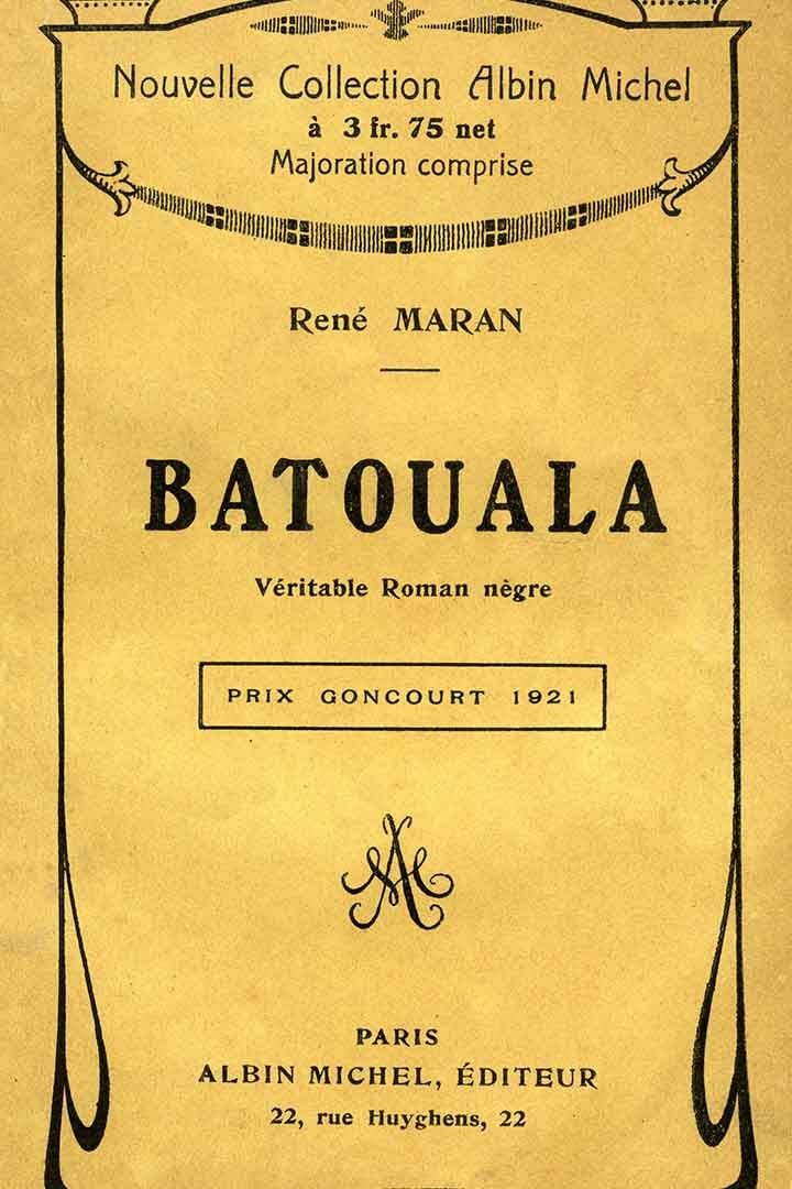 « Batouala – véritable roman nègre », de René Maran (Albin Michel, 1921). &copy; DR