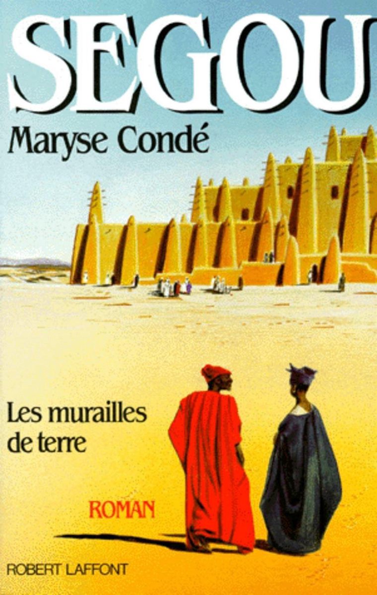 « Les Murailles de terre », le premier tome de « Ségou », de Maryse Condé, est sorti chez Robert Laffont en 1984.
