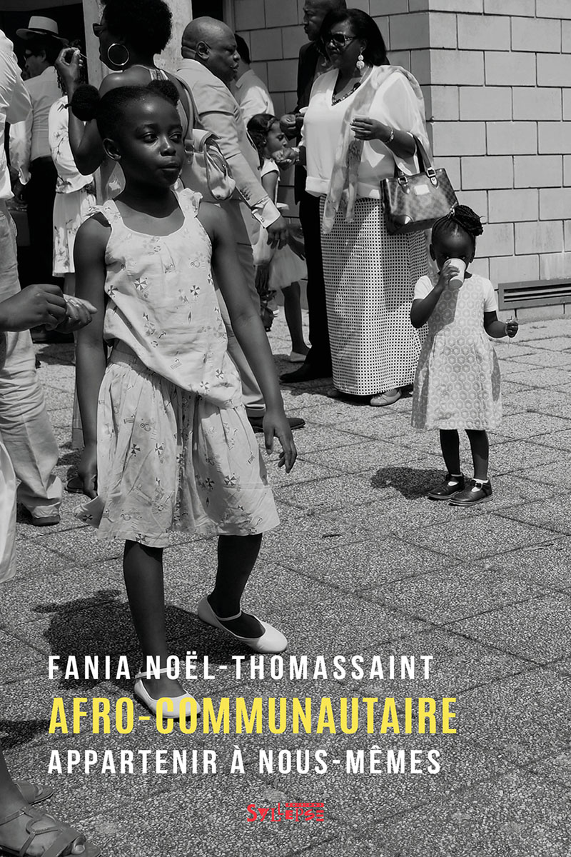 « Afro-communautaire : appartenir à nous-mêmes », de Fania Noël-Thomassaint, Éditions Syllepse, 2019.